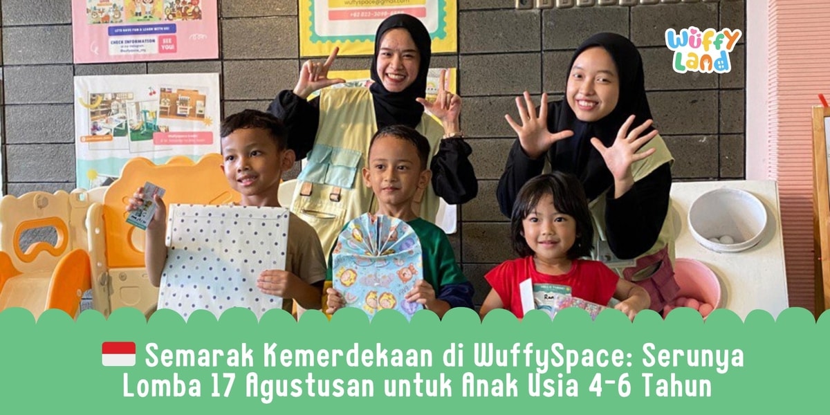 🇮🇩 Semarak Kemerdekaan di WuffySpace: Serunya Lomba 17 Agustusan untuk Anak Usia 4–6 Tahun 🎉 🇮🇩 Semarak Kemerdekaan di WuffySpace: Serunya Lomba 17 Agustusan untuk Anak Usia 4–6 Tahun 🎉