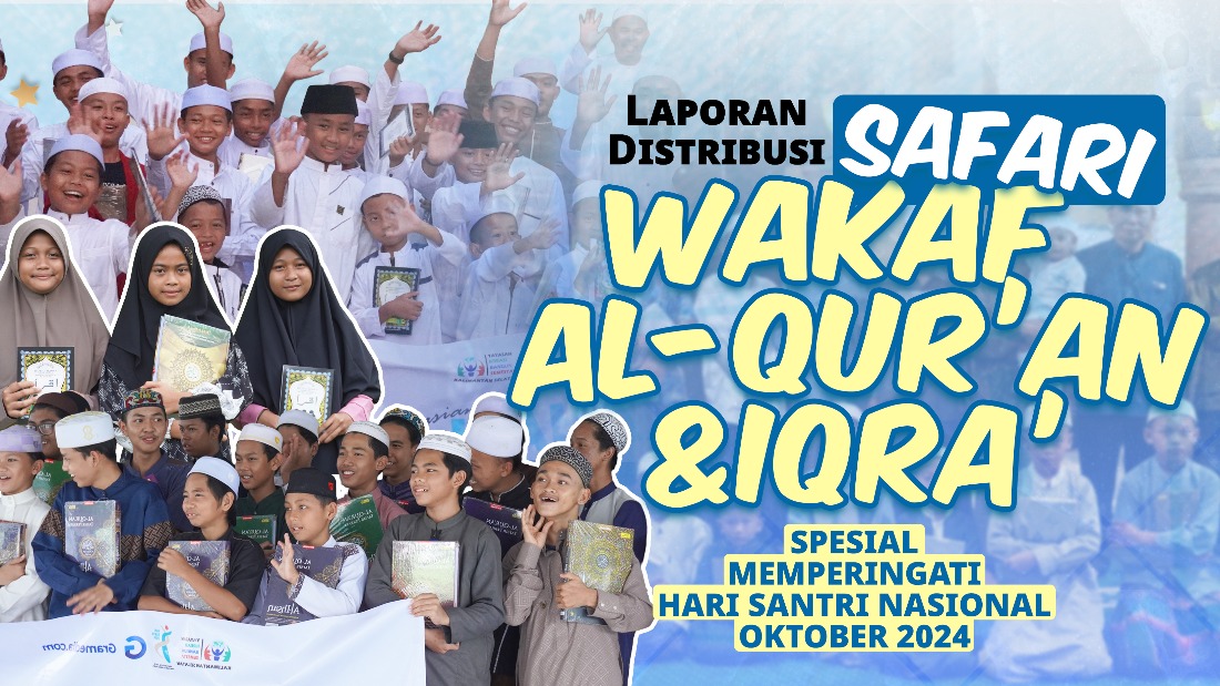 Safari Distribusi Wakaf Al-Qur'an & Iqra' - Oktober 2024 (Spesial Memperingati Hari Santri Nasional 2024) Safari Distribusi Wakaf Al-Qur'an & Iqra' - Oktober 2024 (Spesial Memperingati Hari Santri Nasional 2024)