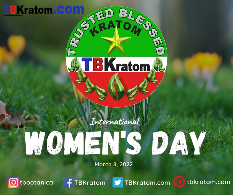 TBKratom "Happy Internasional Women's Day!" TBKratom "Happy Internasional Women's Day!"