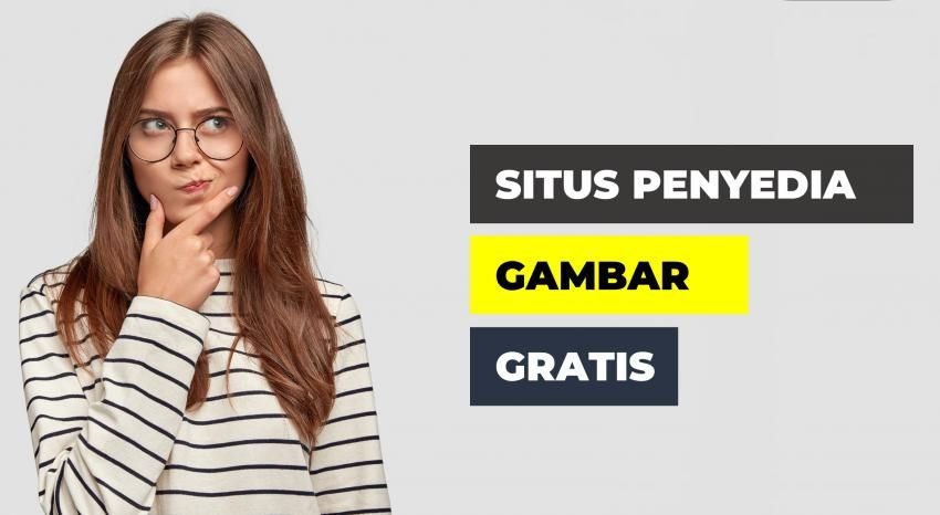 5 Website Penyedia Gambar Bebas Hak Cipta Yang Bisa Anda Gunakan Tanpa ...