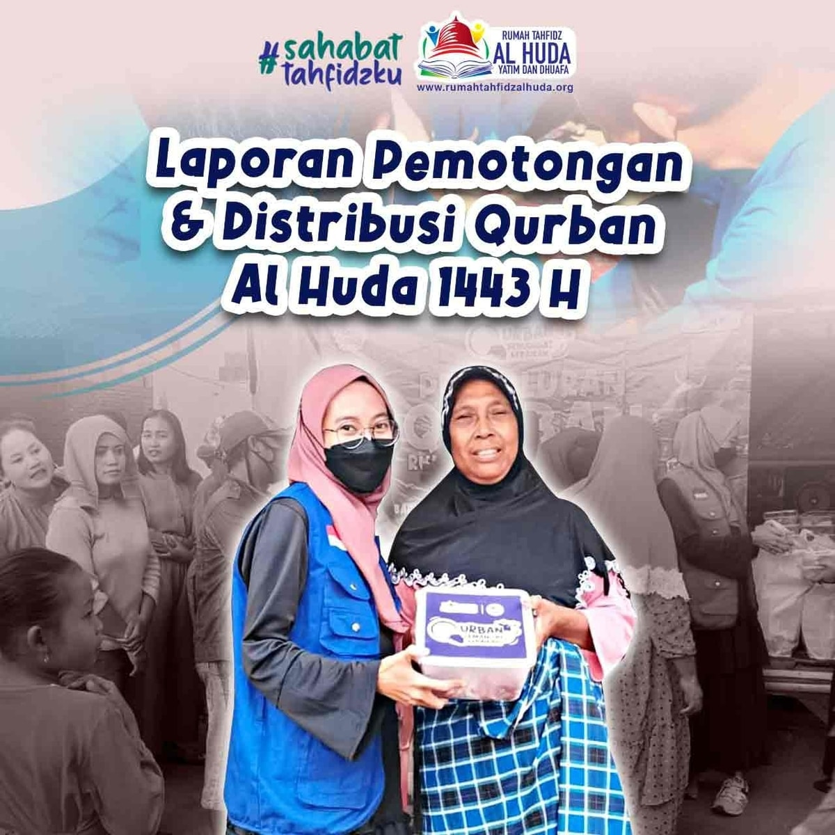 Laporan Pemotongan dan Distribusi Qurban Al-Huda 1443 H