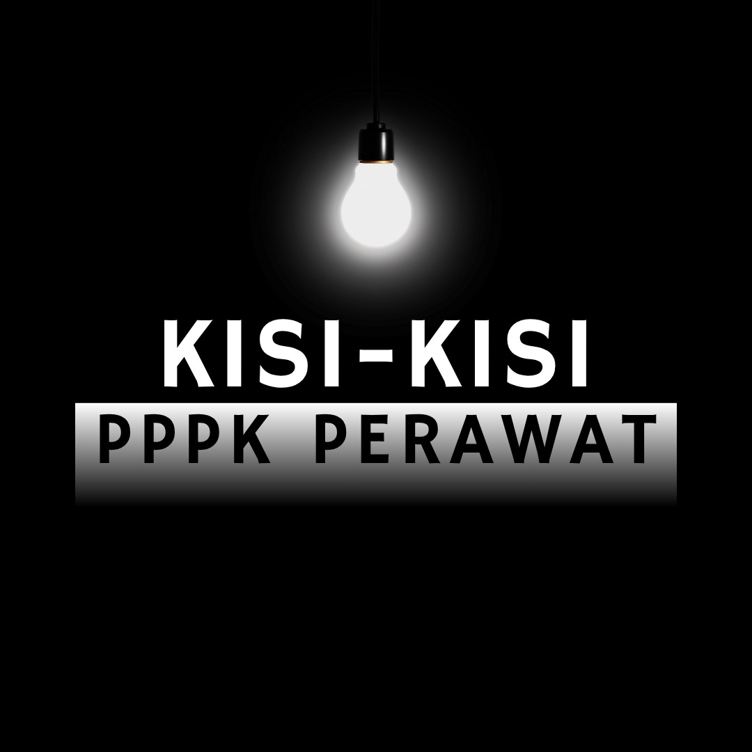 Mengenal Kisi-Kisi PPPK Perawat Terampil