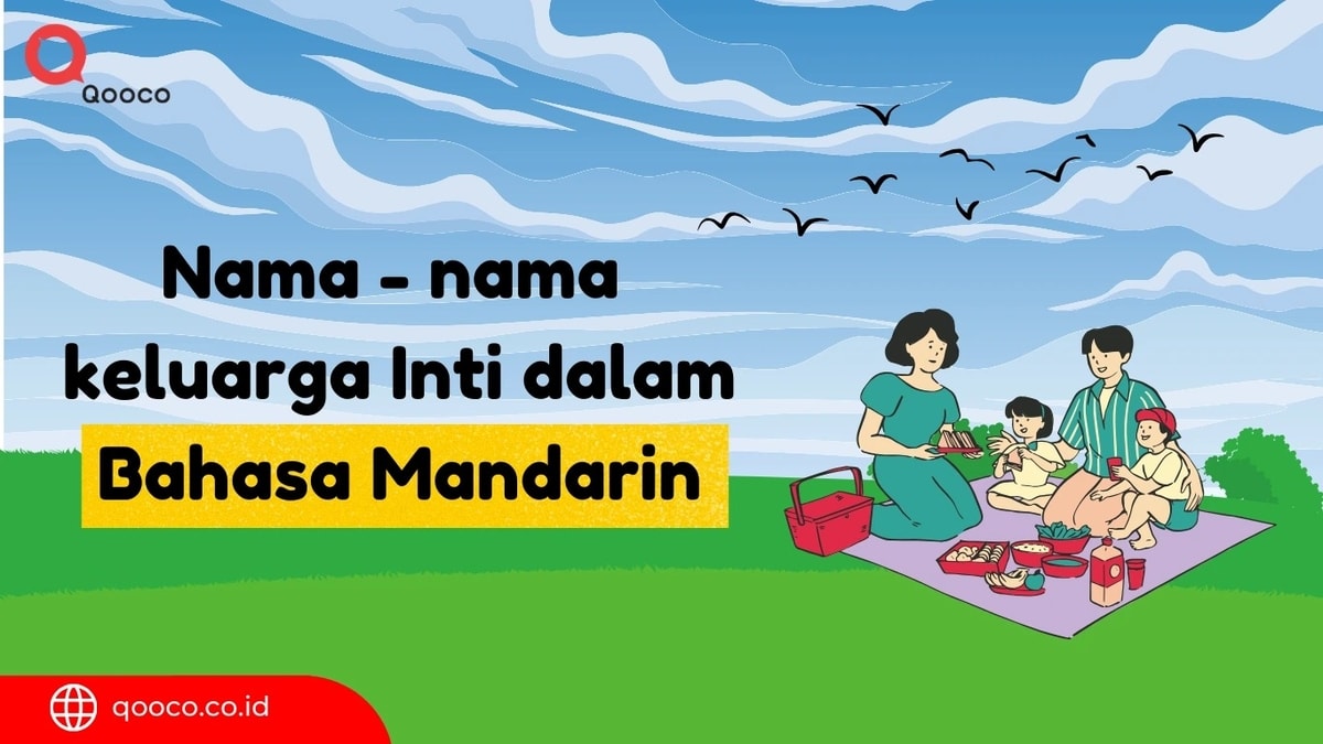 Yuk Pelajari Nama - Nama Anggota Keluarga Dalam Bahasa Mandarin!