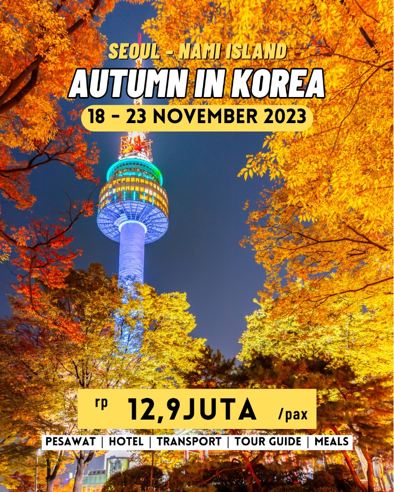 PAKET PROMO AUTUMN DI KOREA 18 - 23 NOVEMBER 2023
