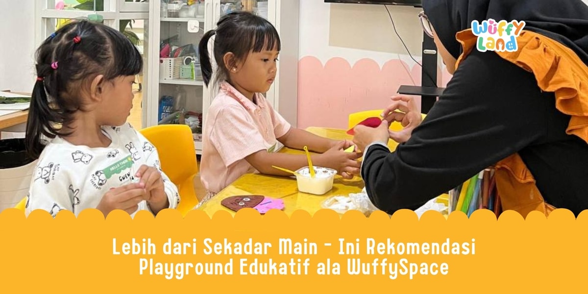 Lebih dari Sekadar Main – Ini Rekomendasi Playground Edukatif ala WuffySpace