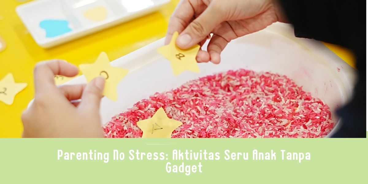 Parenting No Stress: Aktivitas Seru Anak Tanpa Gadget