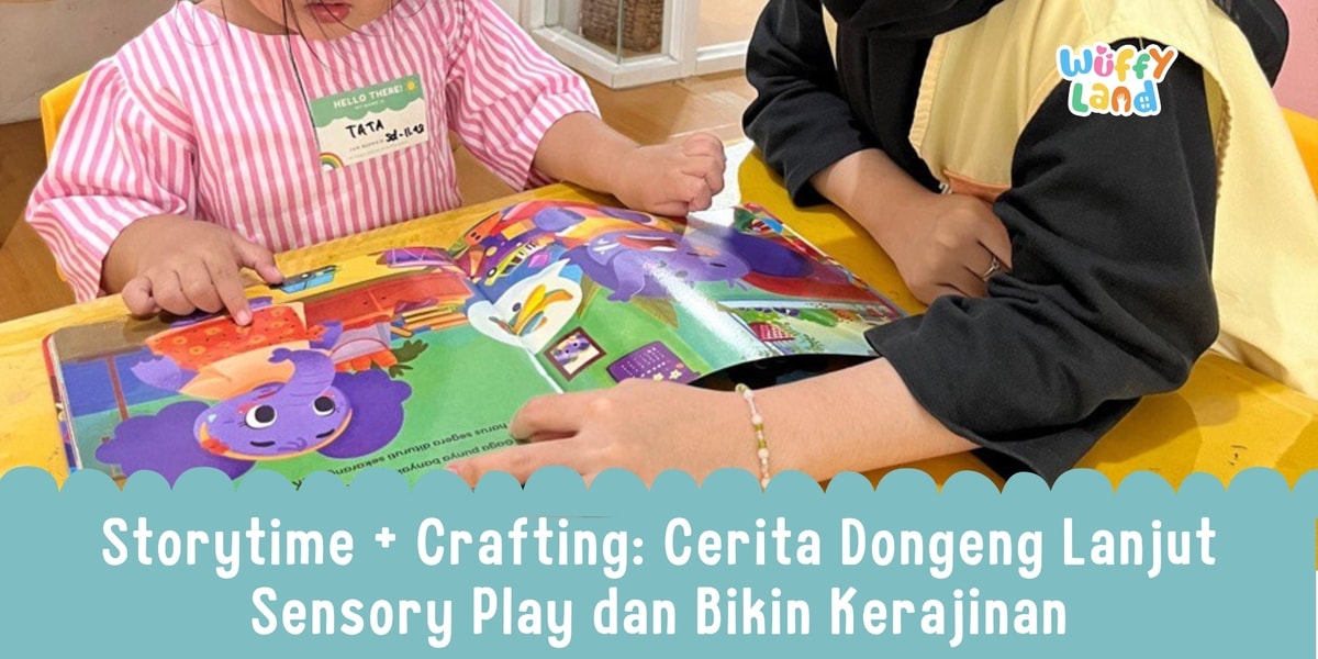 🎨 Storytime  + Crafting: Cerita Dongeng Lanjut Sensory Play dan Bikin Kerajinan