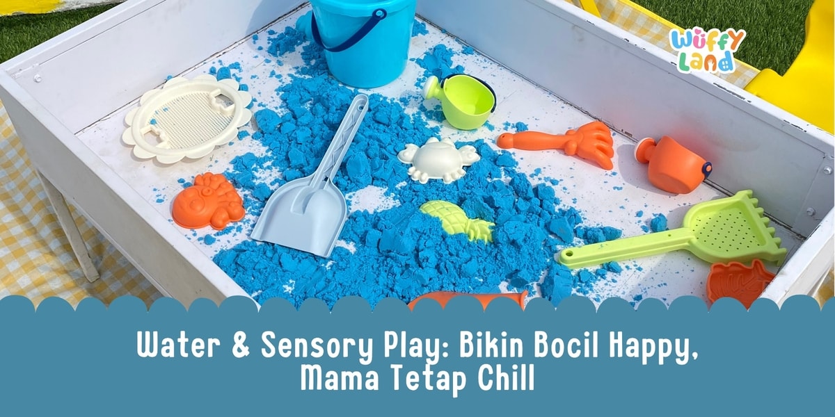 Water & Sensory Play: Bikin Bocil Happy, Mama Tetap Chill