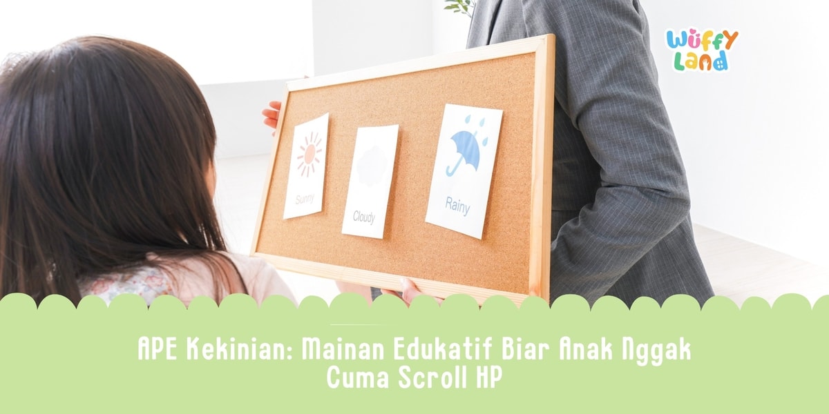 APE Kekinian: Mainan Edukatif Biar Anak Nggak Cuma Scroll HP
