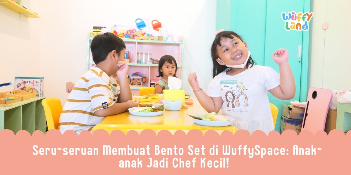 Seru-seruan Membuat Bento Set di WuffySpace: Anak-anak Jadi Chef Kecil! 🍱
