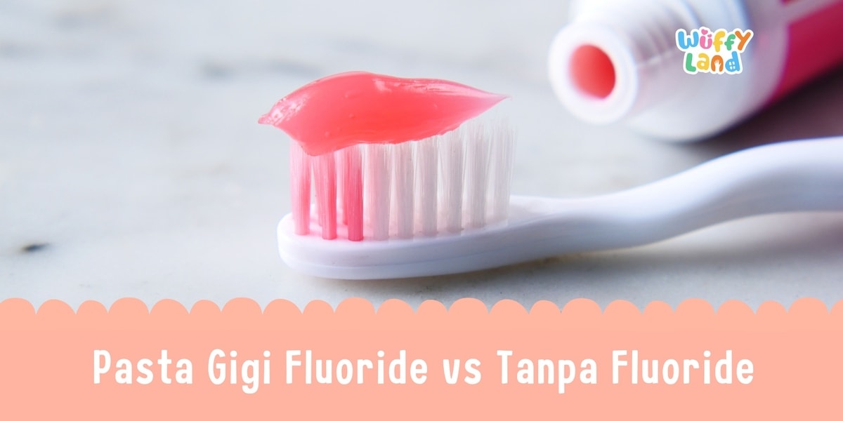 Pasta Gigi Fluoride vs Tanpa Fluoride