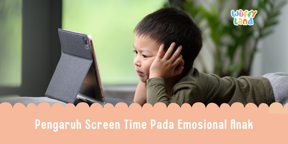 Pengaruh Screen Time Pada Emosional Anak