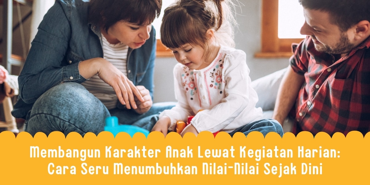 Membangun Karakter Anak Lewat Kegiatan Harian: Cara Seru Menumbuhkan Nilai-Nilai Sejak Dini