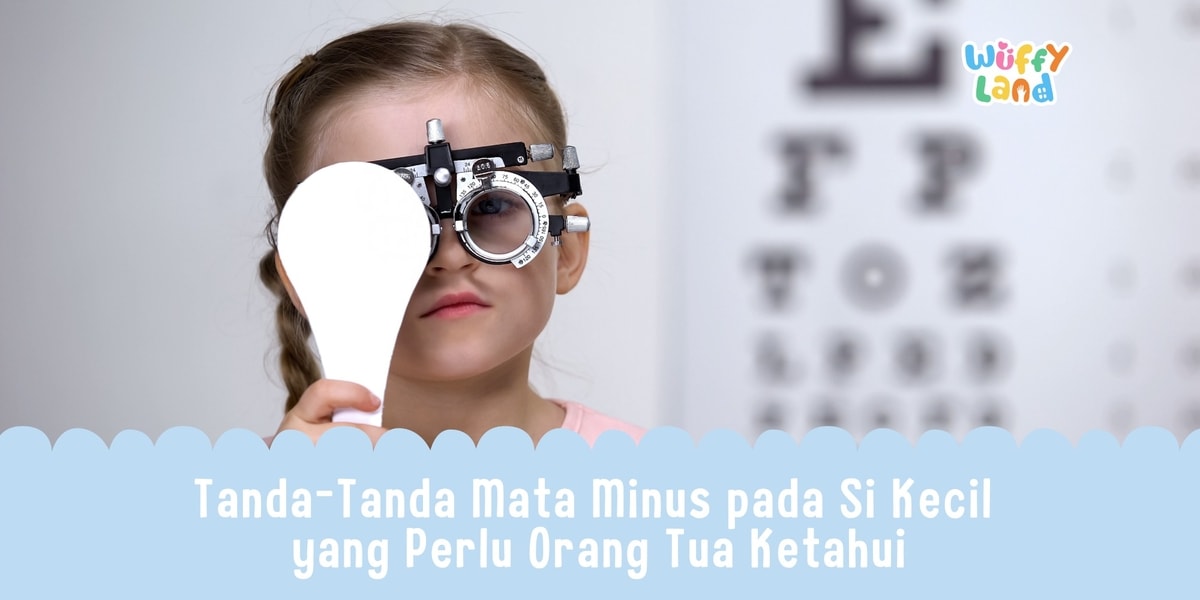 Tanda-Tanda Mata Minus pada Si Kecil yang Perlu Orang Tua Ketahui