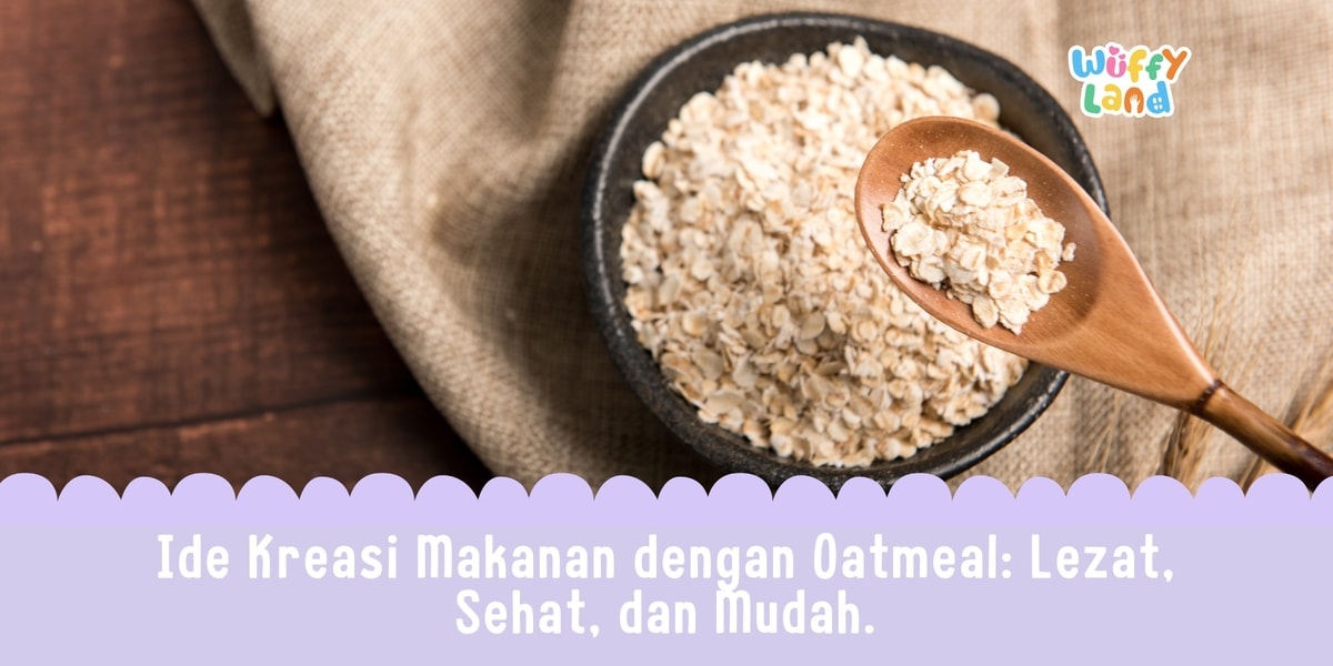 Ide Kreasi Makanan dengan Oatmeal: Lezat, Sehat, dan Mudah Dibuat