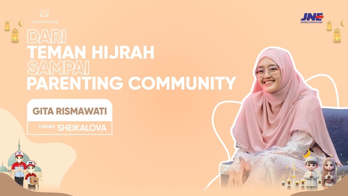 Dari Teman Hijrah Hingga Parenting Community || Sheika x JNE