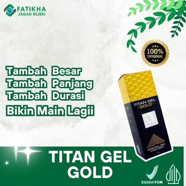 Titan Gel Gold: Inovasi Gel Pria untuk Performa Lebih Maksimal