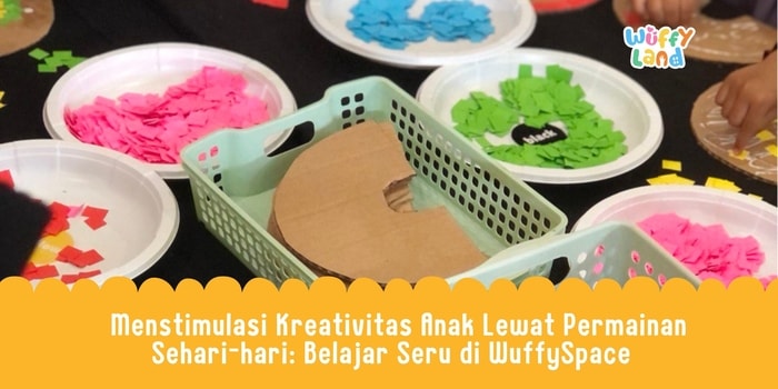 🎨 Menstimulasi Kreativitas Anak Lewat Permainan Sehari-hari: Belajar Seru di WuffySpace ✨
