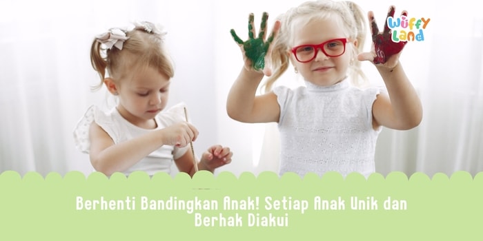 Berhenti Bandingkan Anak! Setiap Anak Unik dan Berhak Diakui