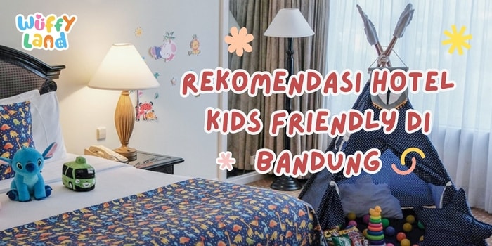 Rekomendasi Hotel Kids Friendly di Bandung