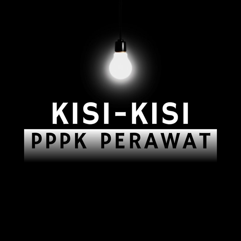 Mengenal Kisi-Kisi PPPK Perawat Terampil